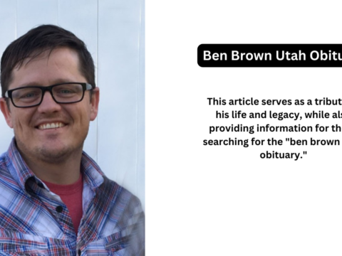 Ben Brown Utah Obituary: Life Well-Lived in Utah